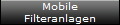 Mobile
Filteranlagen