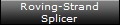 Roving-Strand
Splicer